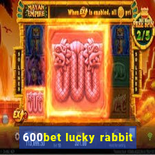 600bet lucky rabbit